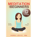 Meditation For Beginners: A 22 Day How To Meditate Course