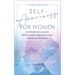 Self Awareness for Women: A Self Betterment Journal for Self Actualization, Balancing Emotions, Forgiveness & Meditation