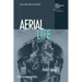 Aerial Life: Spaces, Mobilities, Affects