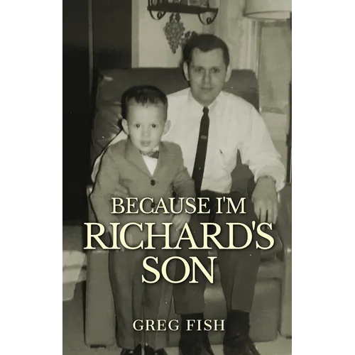 Because I'm Richard's Son