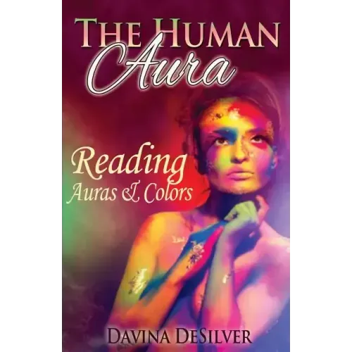 The Human Aura: Reading Auras & Colors