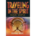 Traveling in the Spirit Made Simple