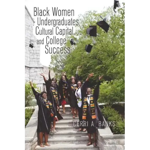 Black Women Undergraduates, Cultural Capital, and College Success