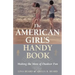The American Girl's Handy Book: Making the Most of Outdoor Fun