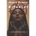 Magia Blanca y Rituales: Una guía completa de los secretos y técnicas de las brujas y nigromantes para atraer Amor Prosperidad Dinero y la Salu