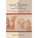 The Lost Gospel of the First Christians: The Original First-Generation Foundation You've Been Missing
