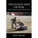The Funny Side of War: For the Sick and Demented