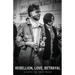 Rebellion, Love, Betrayal