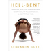 Hell-Bent: Obsession, Pain, and the Search for Something Like Tra