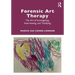 Forensic Art Therapy: The Art of Investigating, Interviewing, and Testifying