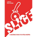 Slice!: 30 Fabulous Pizza Recipes
