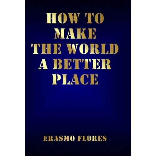 How To Make The World A Better Place