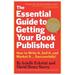 The Essential Guide to Getting Your Book Published: How to Write It, Sell It, and Market It . . . Successfully