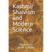 Kashmir Shaivism and Modern Science
