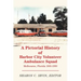 A Pictorial History of Harbor City Volunteer Ambulance Squad: Melbourne, Florida 1966-1999