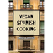Vegan Spanish Cooking