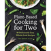 Plant-Based Cooking for Two: 80 Deliciously Easy Whole-Food Recipes
