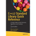 C++17 Standard Library Quick Reference: A Pocket Guide to Data Structures, Algorithms, and Functions