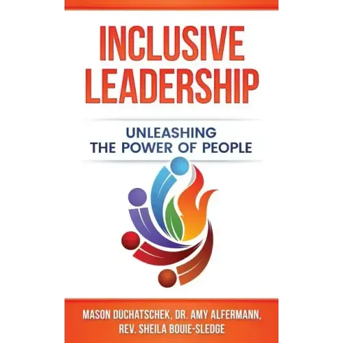 Inclusive Leadership: Unleashing the Power of People