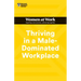 Thriving in a Male-Dominated Workplace (HBR Women at Work Series)