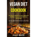 Vegan Diet Cookbook: The Plan to Achieve the Keto-Vegetarian Lifestyle, to Burn Fat and Stimulate Your Energy (Everyday Vegan Recipes and C