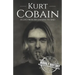 Kurt Cobain: A Life from Beginning to End