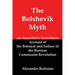 The Bolshevik Myth: An Anarchist's Eyewitness Account of the Betrayal and Failure of the Russian Communist Revolution