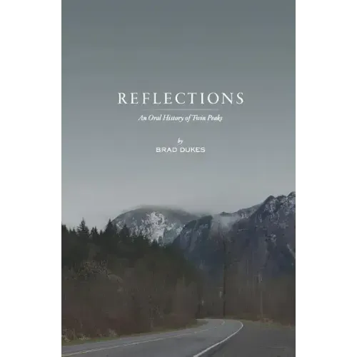 Reflections, An Oral History of Twin Peaks