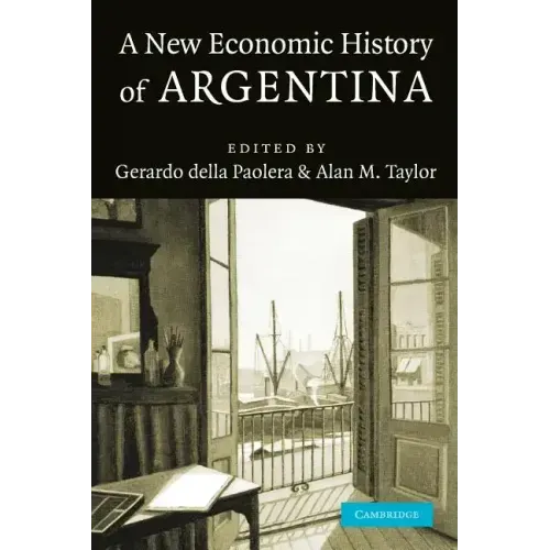 A New Economic History of Argentina