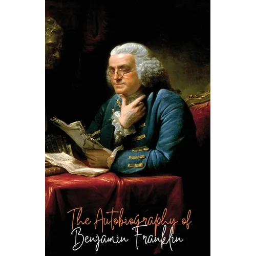 The Autobiography of Benjamin Franklin