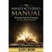 The Manufacturer's Manual: Discovering the Purpose of You, the Product