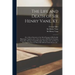 The Life and Death of Sir Henry Vane, Kt.: or, A Short Narrative of the Main Passages of His Earthly Pilgrimage; Together With a True Account of His P