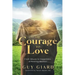The Courage To Love, From Abuse to Happiness, a Healing Memoir