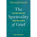The Spirituality of Grief: Ten Practices for Those Who Remain