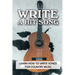 Write A Hit Song: Learn How To Write Songs For Country Music: Write Songs