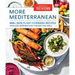 More Mediterranean: 225+ New Plant-Forward Recipes Endless Inspiration for Eating Well