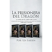 La prisionera del Dragón: Colección romántica y erótica de libros en Español, sobre sexo y fantasía