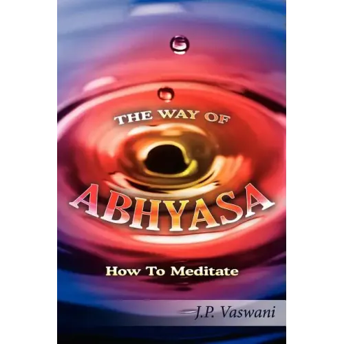 The Way of Abhyasa: How To Meditate