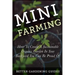 Mini Farming: How to Create a Sustainable Organic Garden in Your Backyard You Can Be Proud Of