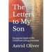 The Letters to My Son: Facing the Death of My Child from a Drug Overdose