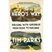 The Hero's Way: Walking with Garibaldi from Rome to Ravenna