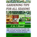 Gardening Tips For All Seasons 4 In 1 Bundle: The Food Growers Top Jobs For The Autumn, Winter, Spring And Summer Planting Seasons