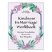 Reaching New Heights Through Kindness in Marriage Workbook
