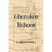 Cherokee Echoes: Tales of Northeastern Oklahoma