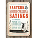 Eastern North Carolina Sayings: From Tater Patch Kin to Madder Than a Wet Settin' Hen