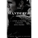 The Wanderer: A man, a mystery, a mission, and a maiden