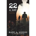 Twenty-Two a Day: A Tragedy in Three Acts