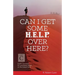 Can I Get Some Help Over Here?: Cycle C Sermons for Lent and Easter Based on the Gospel Texts