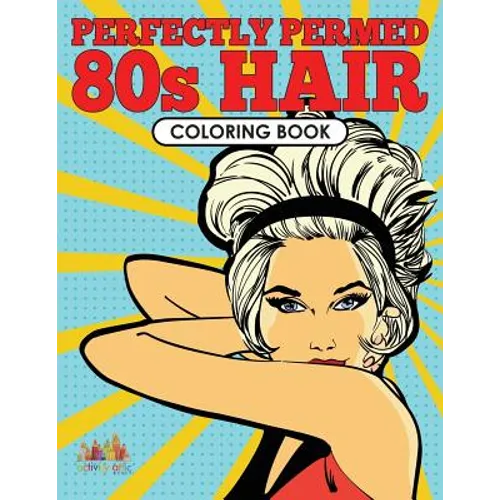 Perfectly Permed 80s Hair Coloring Book
