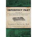 Imperfect Past Volume II: More History in a New Light